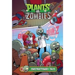 Plants vs. Zombies Volume 18: Constructionary Tales -- Paul Tobin